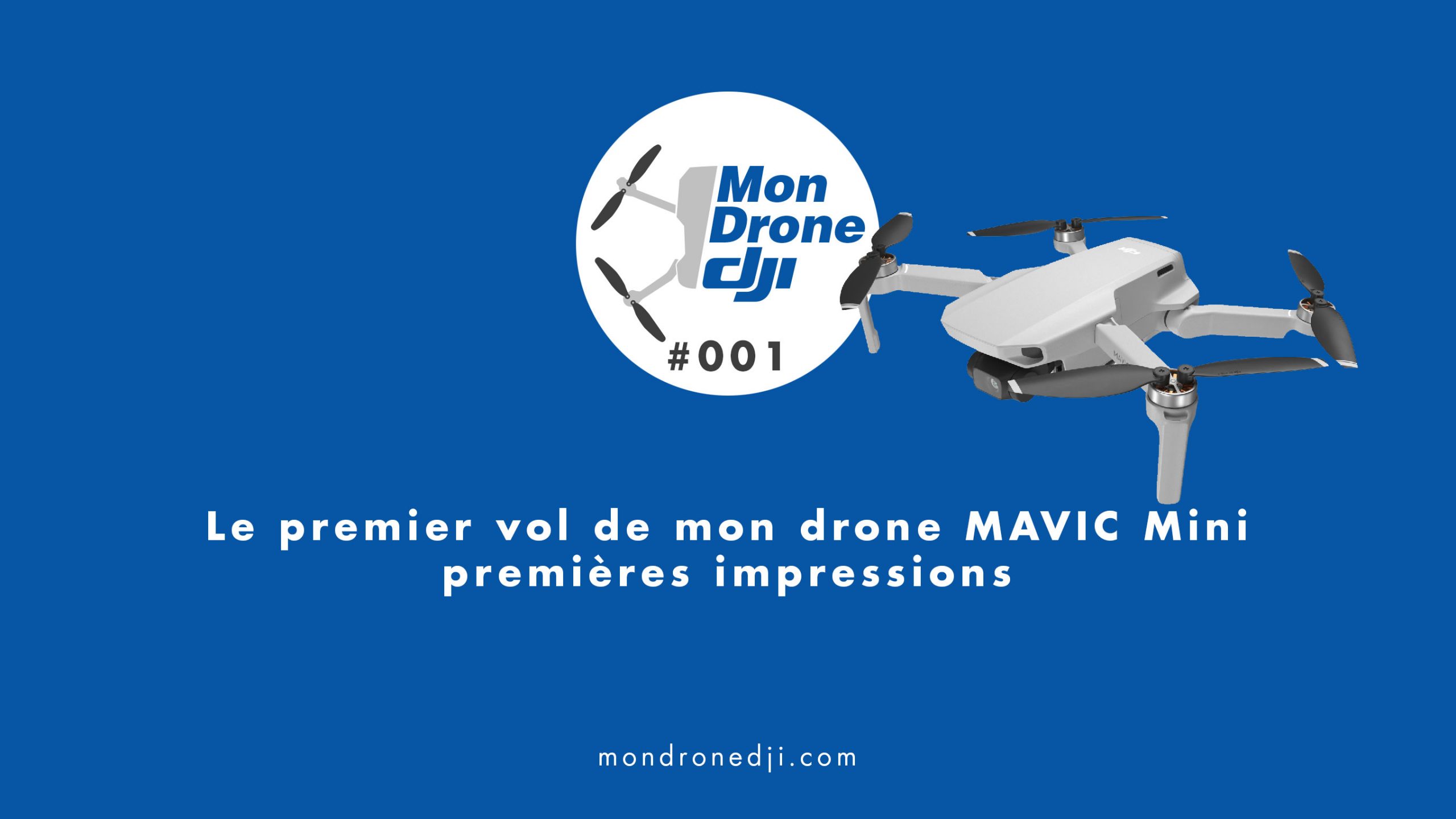 première vidéo avec mon drone MAVIC Mini